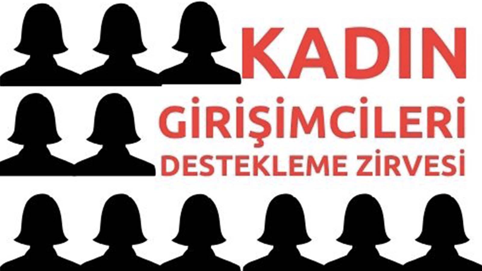 Kadın Girişimcileri Destekleme Zirvesi 9 Ocak’ta yapılacak